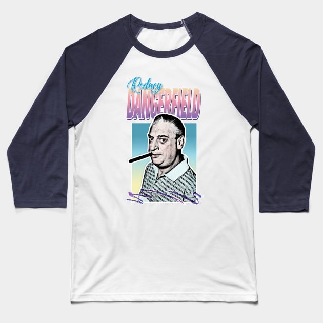 Rodney Dangerfield 80s Styled Tribute Design Baseball T-Shirt by DankFutura